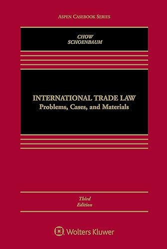 International Trade Law: Problems, Cases, and Materials (Aspen Casebook)