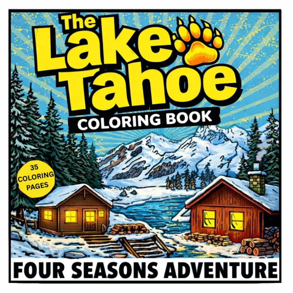 The Lake Tahoe Coloring Book: Four Seasons Adventure