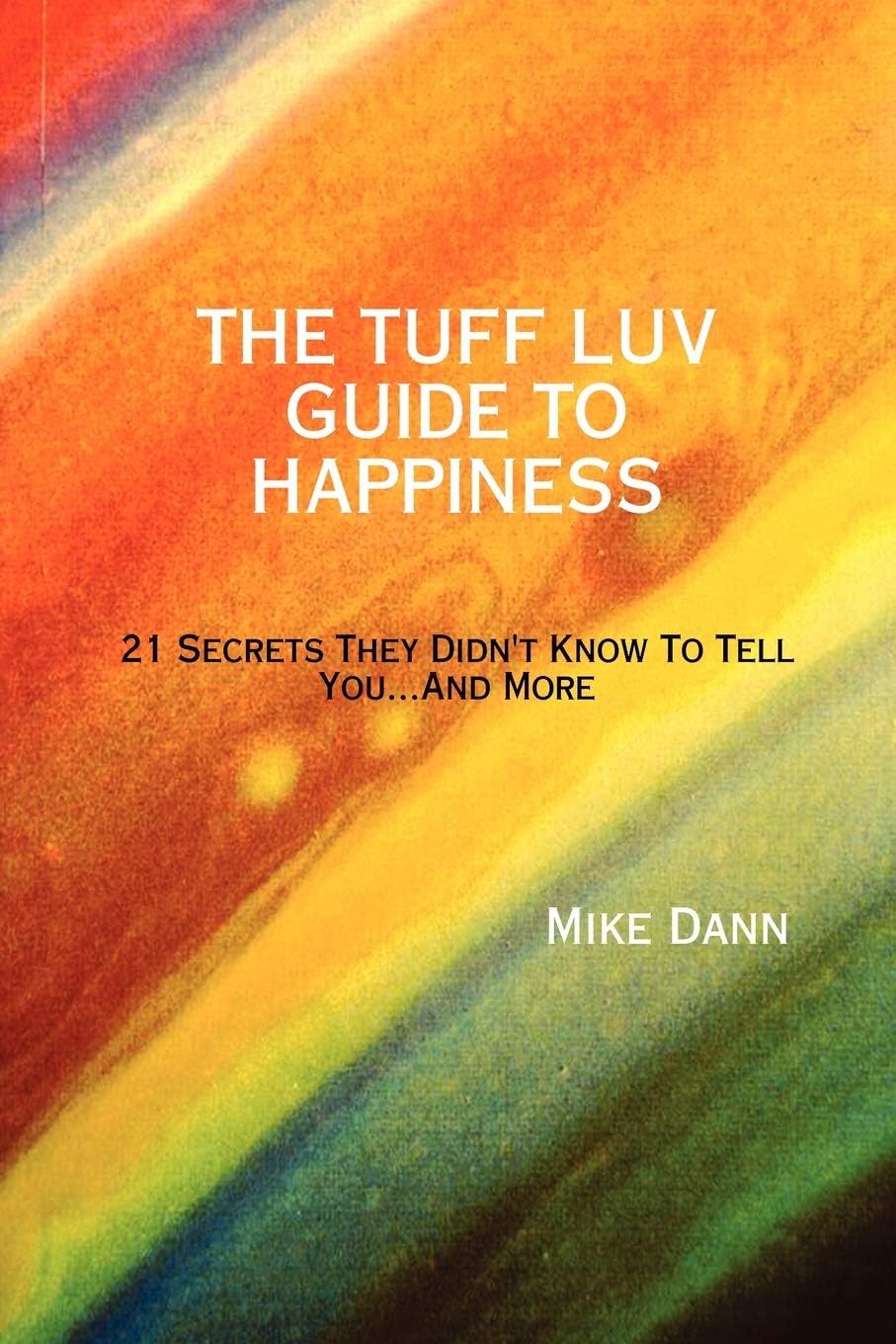 THE Tuff Luv Guide to Happiness