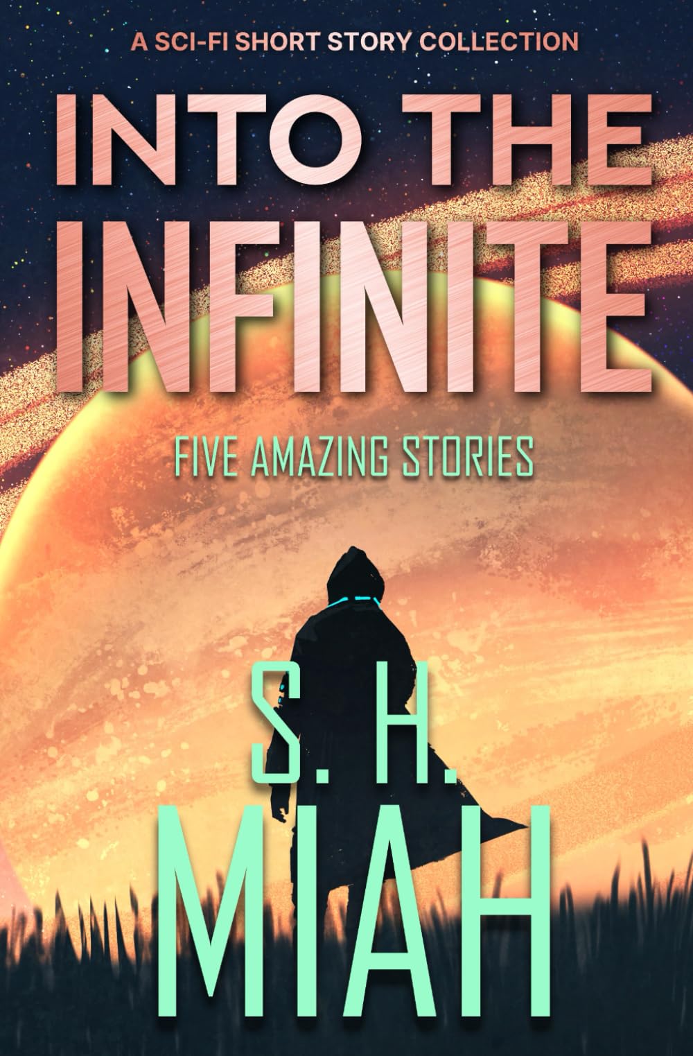 Into the Infinite: A Sci-Fi Short Story Collection