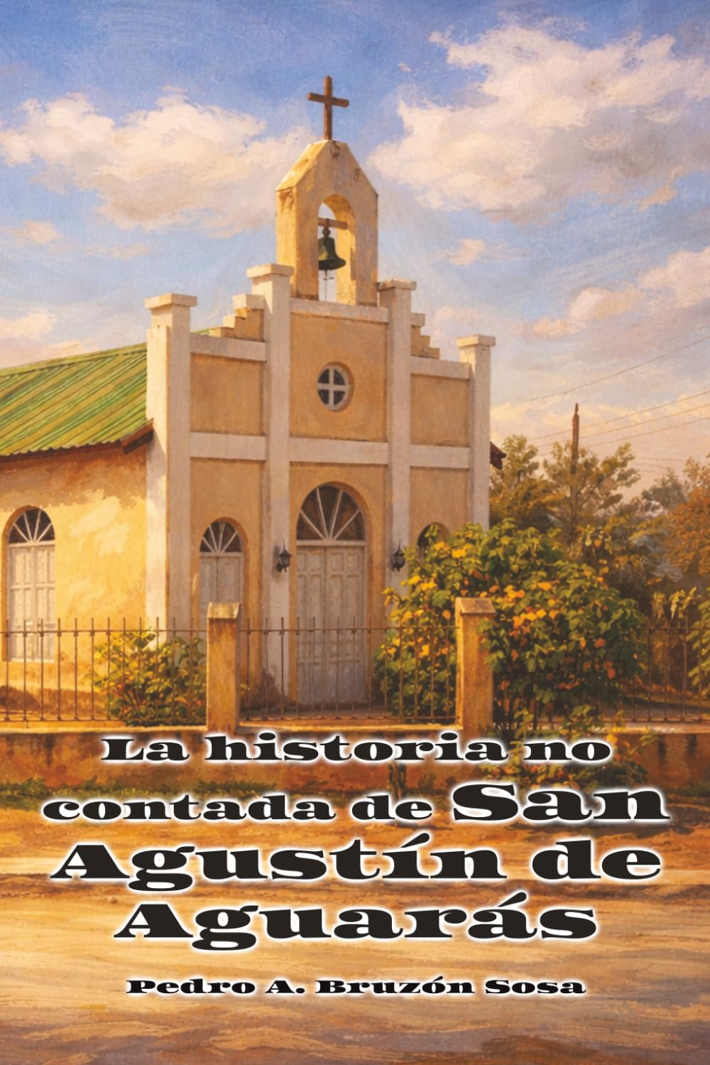 La historia no contada de San Agustín de Aguarás