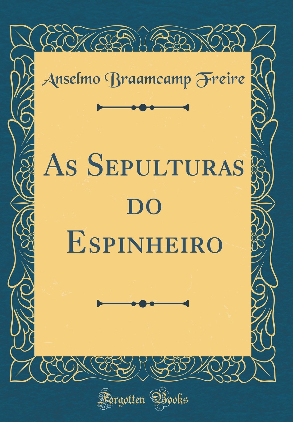 As Sepulturas do Espinheiro (Classic Reprint)
