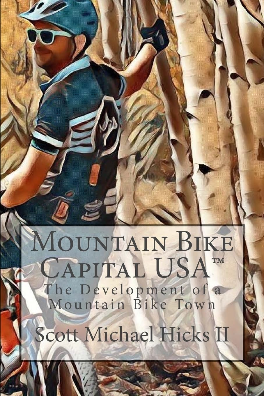 Mountain Bike Capital USA: The Development of a Mountain Bike Town Paperback – 24 May 2018