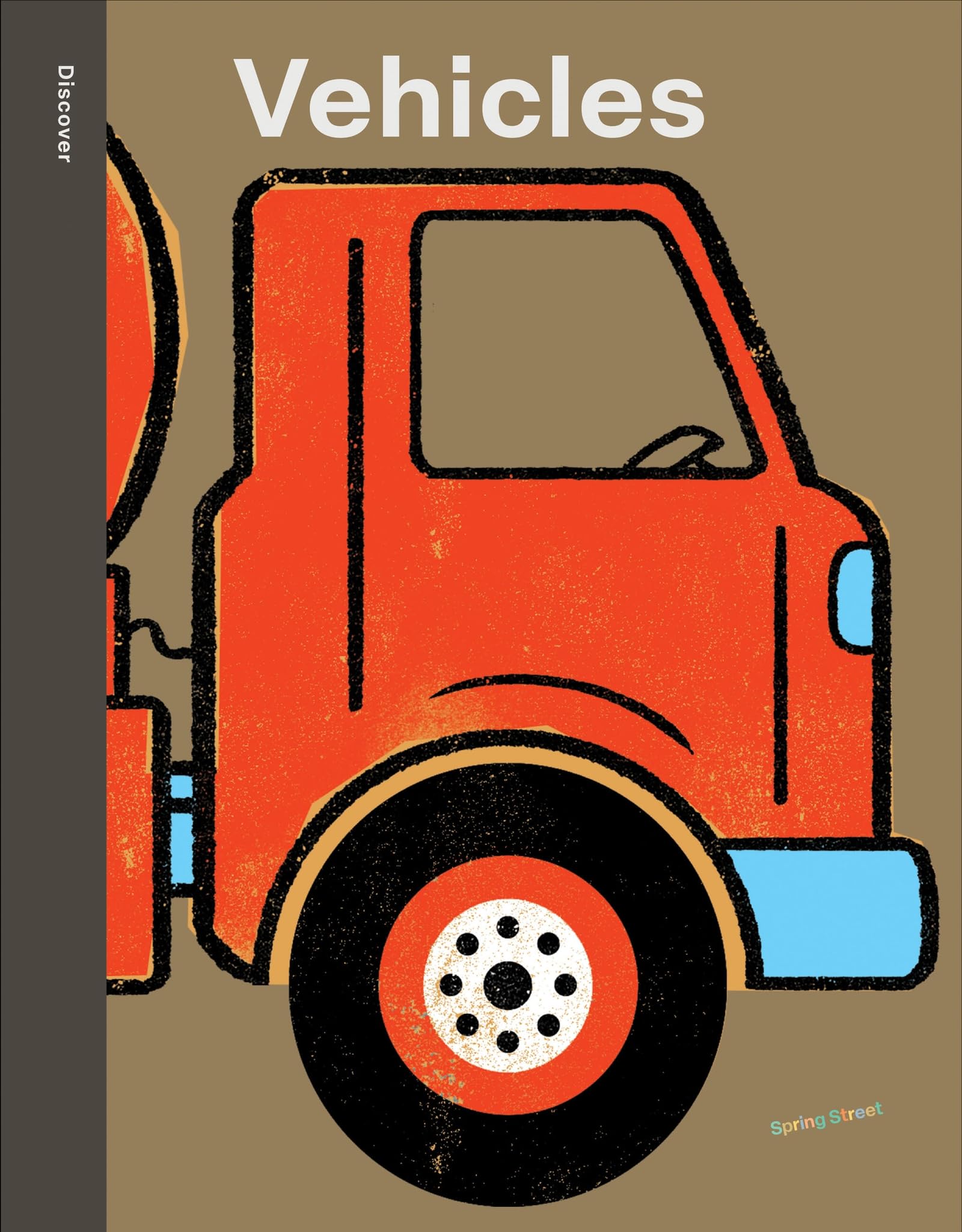 Boxer Books Lo Cole Spring Street Discover: Vehicles (Hardback) Spring Street