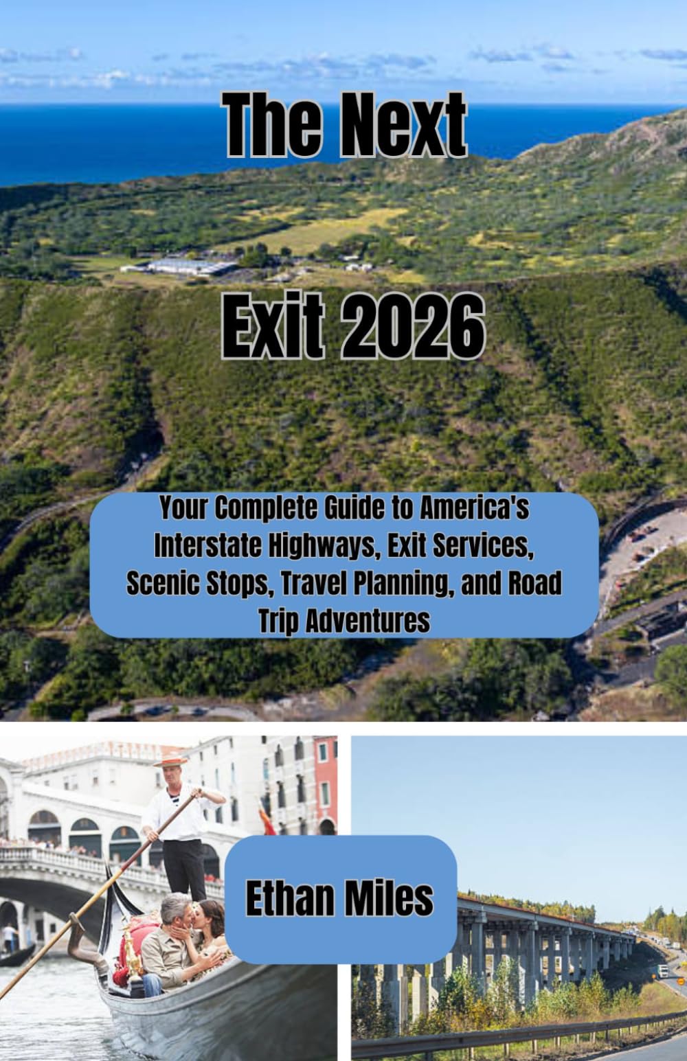 The Next Exit 2026: Your Complete Guide to America's Interstate Highways, Exit Services, Scenic Stops, Travel Planning, and Road Trip Adventures