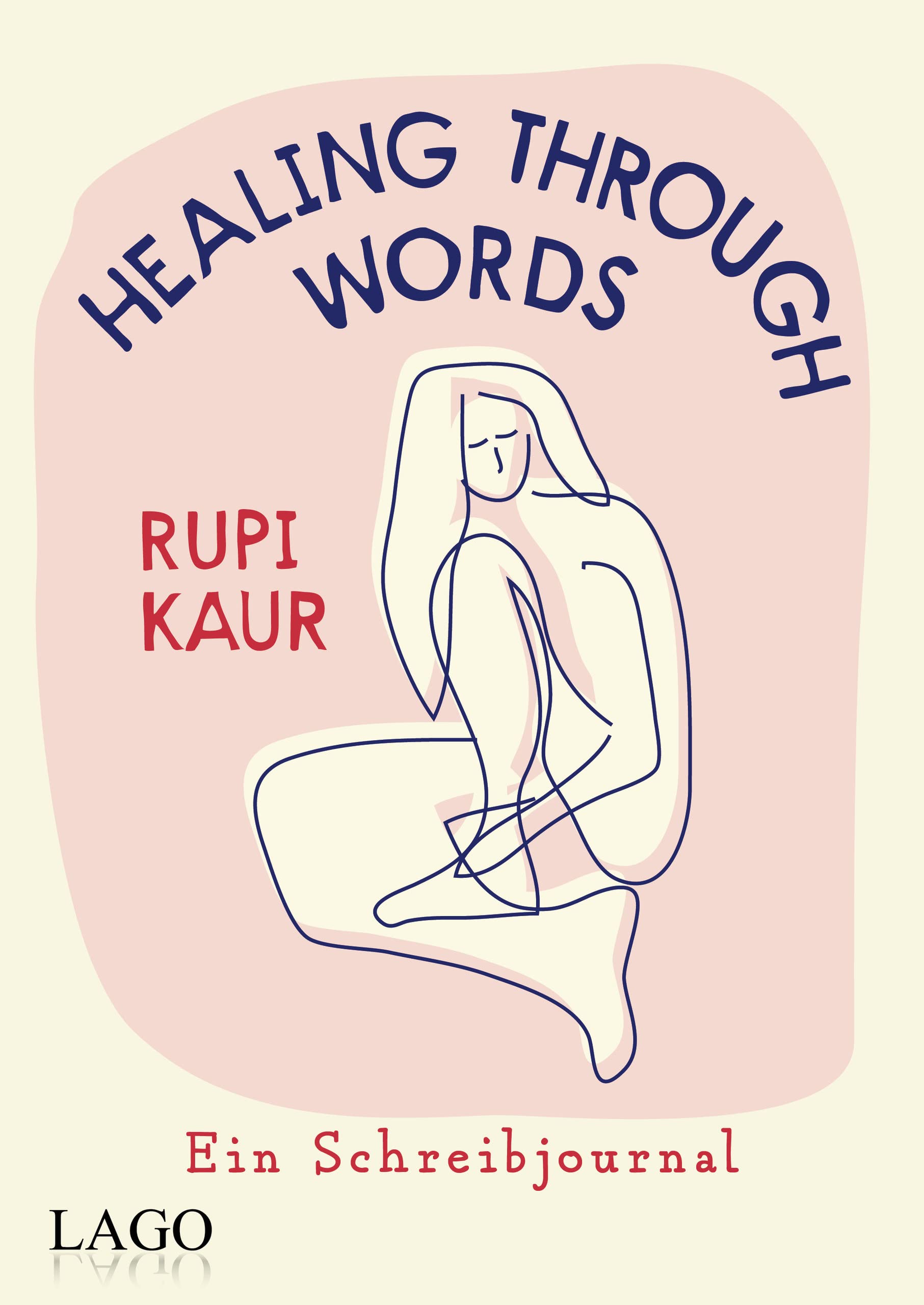 Healing Through Words: Bestsellerautorin Rupi Kaur mit Schreibjournal: Übungen zu Themen aus 'milk and honey' und 'home body': Schmerz, Liebe, Trennung, Heilung. Über 10 Mio. verkaufte Bücher weltweit