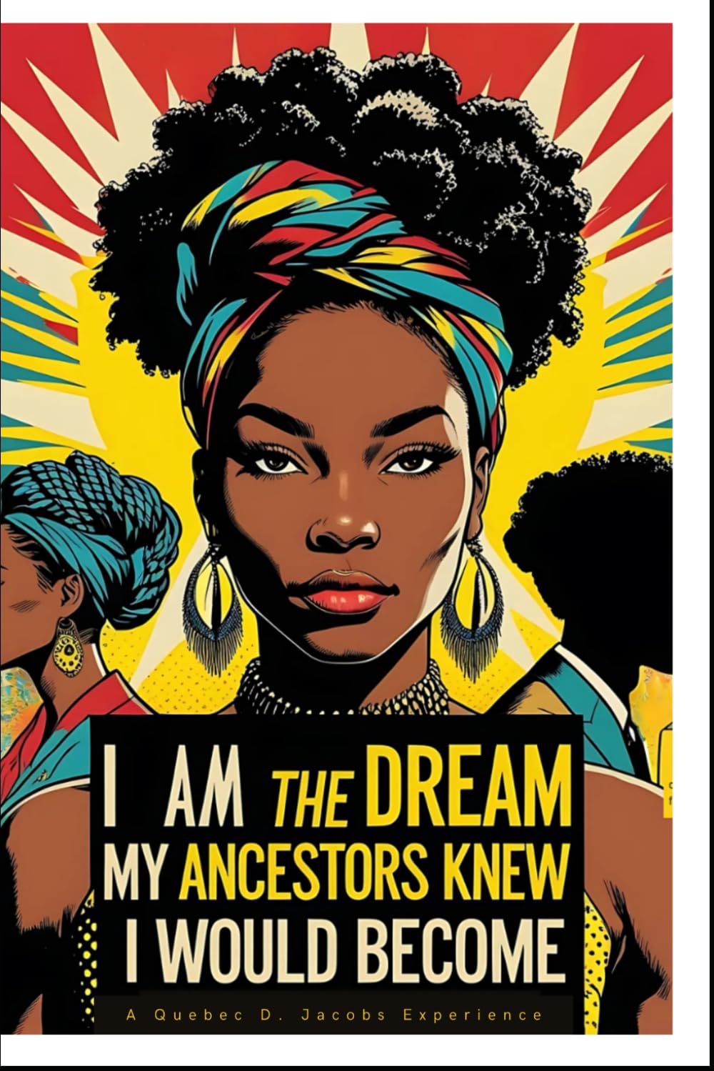 I am the Dream my Ancestors knew I would become