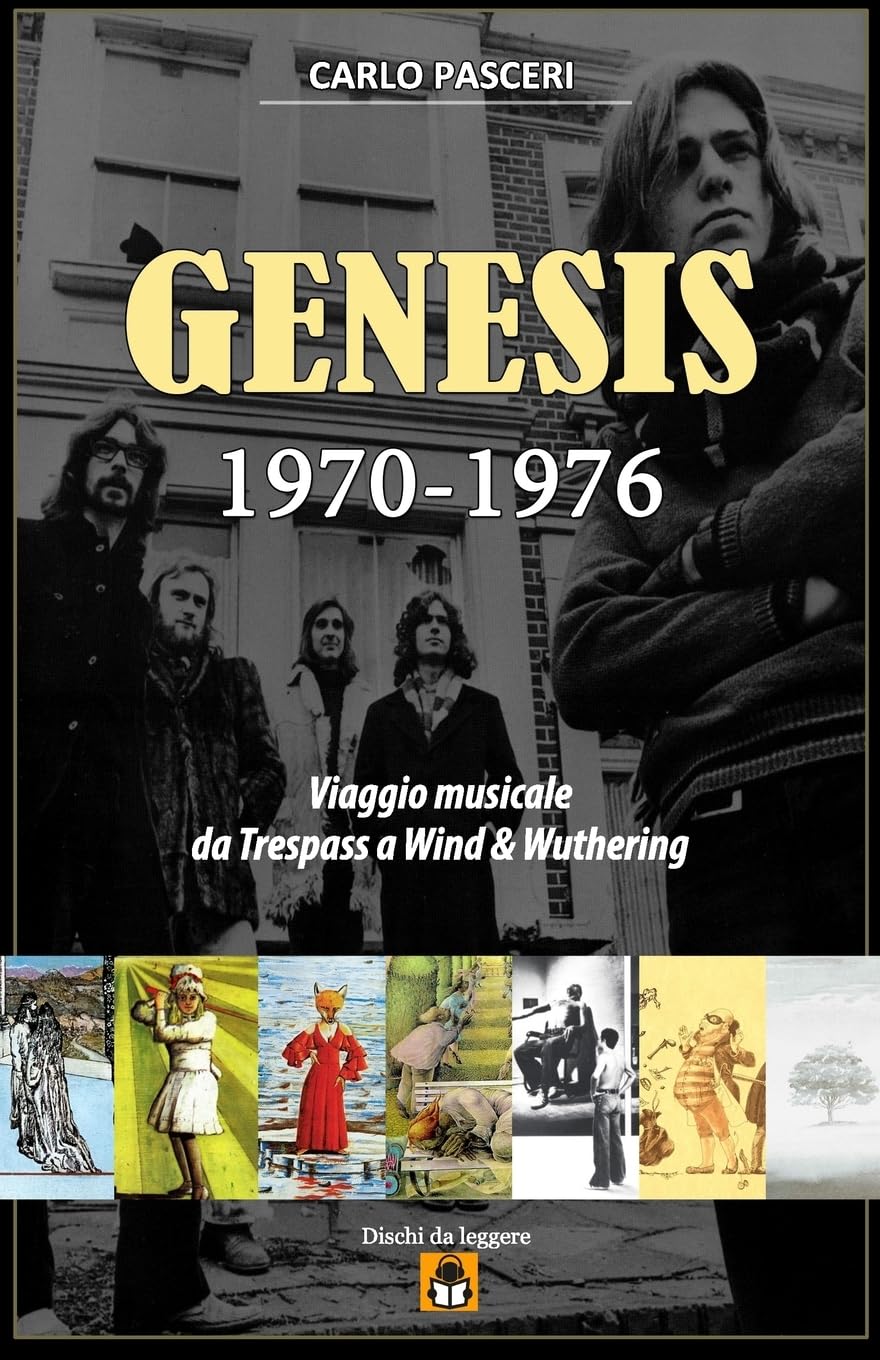 Genesis 1970-1976: Viaggio musicale da Trespass a Wind & Wuthering: Volume 9 (Dischi da leggere)