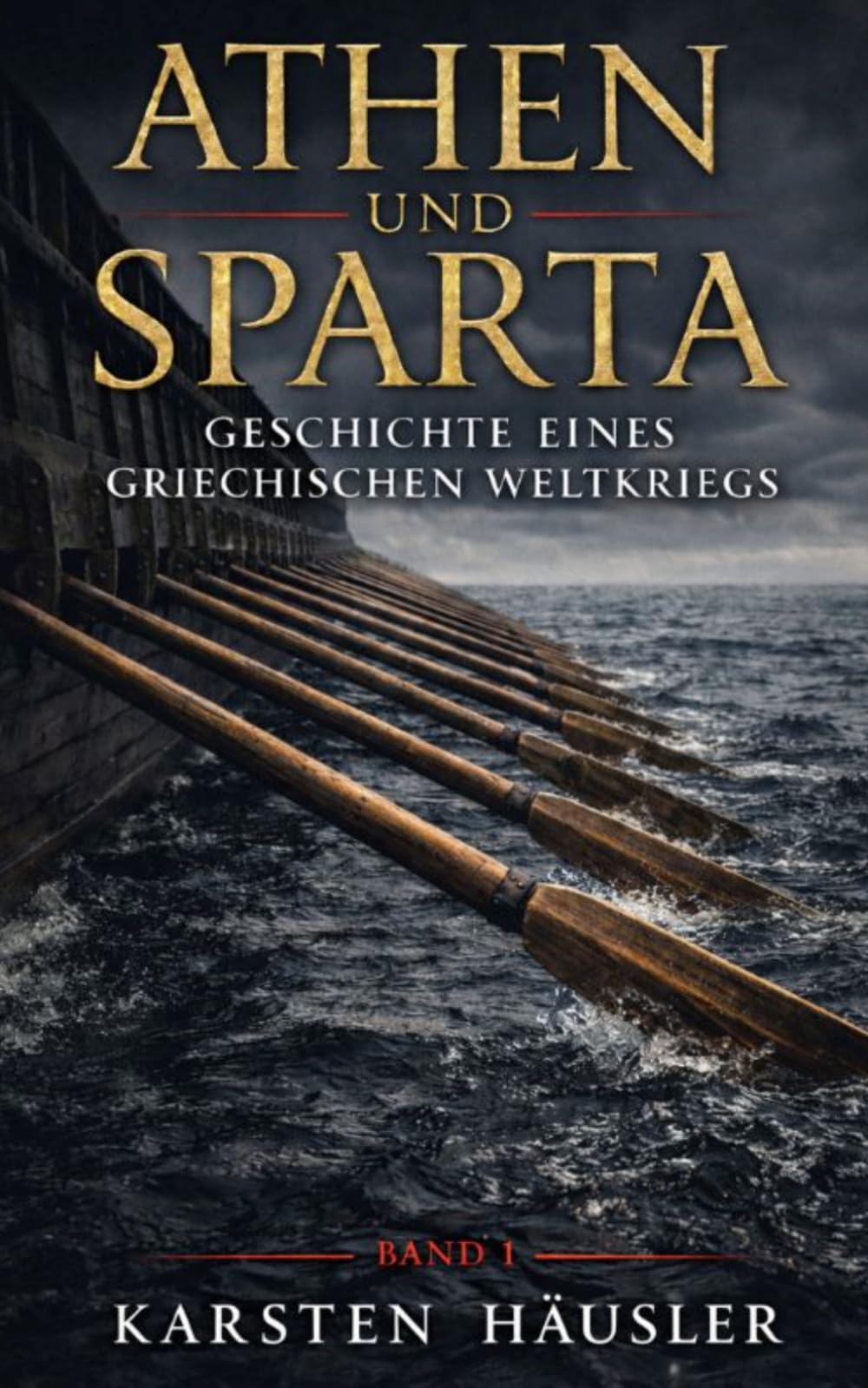 Athen und Sparta: Geschichte eines griechischen Weltkriegs: 1