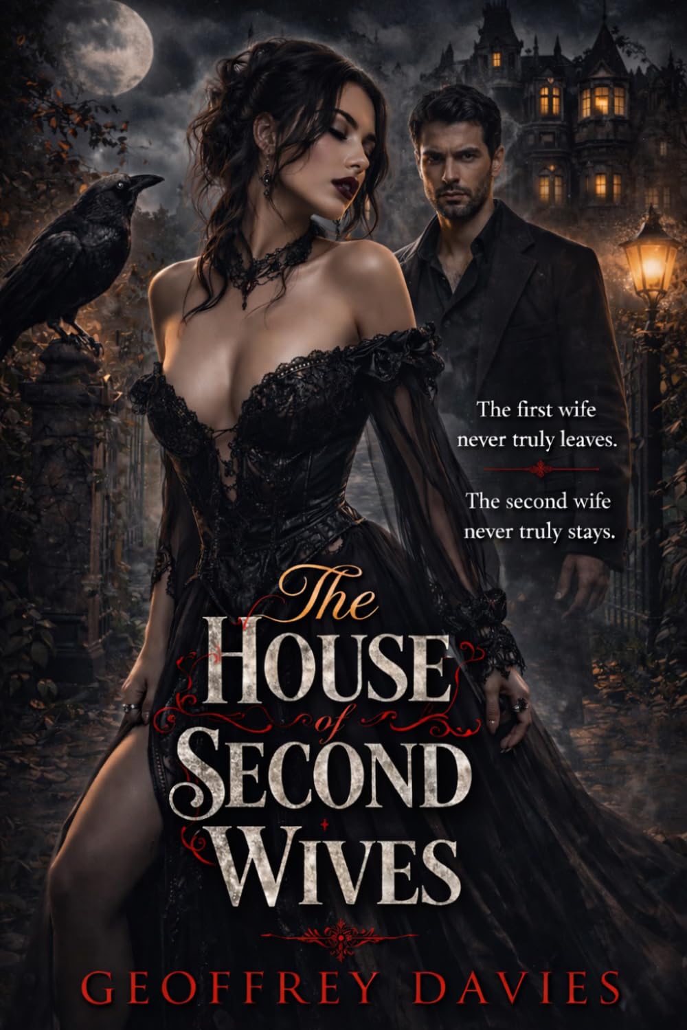 The House of Second Wives: The first wife never truly leaves. The second wife never truly stays.
