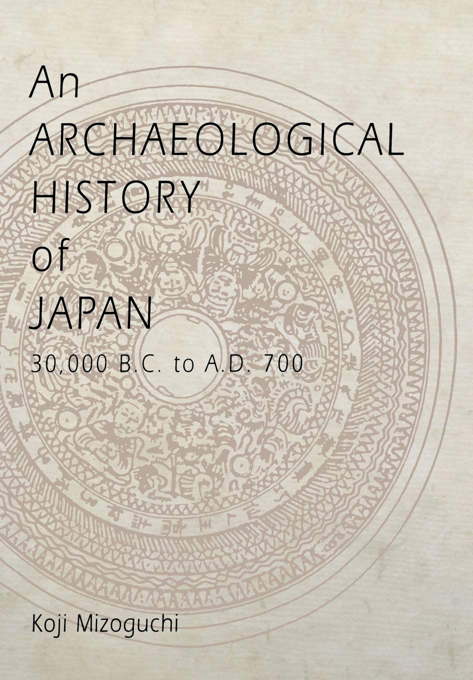 人文 An ARCHAEOLOGICAL HISTORY of JAPAN An Archaeological History of Japan, 30,000 B.C. to A.D. 700