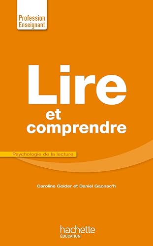 Lire et comprendre: Psychologie de la lecture