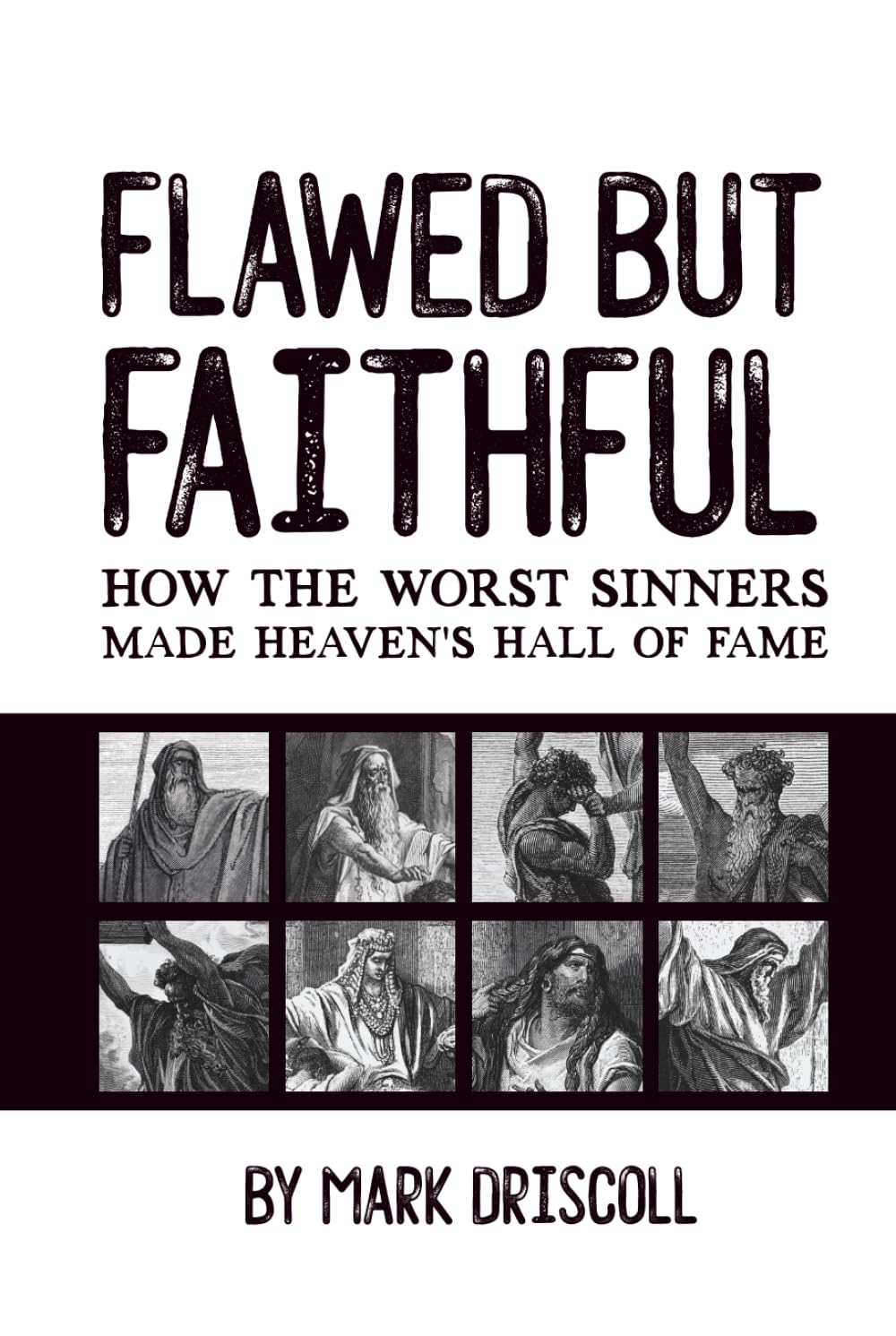 Flawed But Faithful: How the Worst Sinners Made Heaven’s Hall of Fame