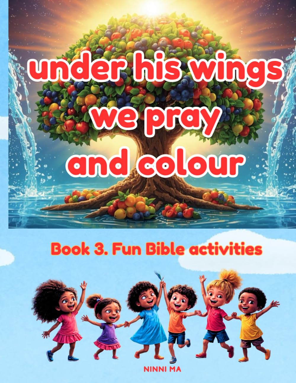 under his wings we pray and colour: 3. Fun Bible Activities (Kids Tree of Life - Activity books)