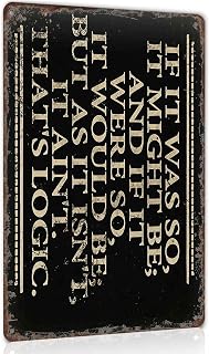 If It Was So It Might It Isn't It Ain't That's Logic Metal Sign 8 x 12 Inch