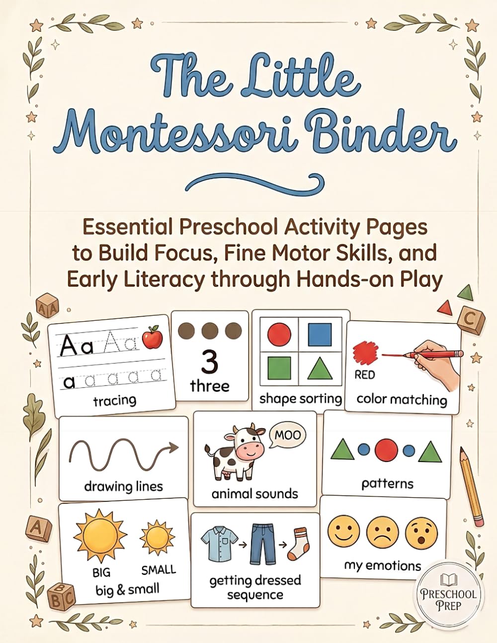 The Little Montessori Binder: Essential Preschool Activity Pages to Build Focus, Fine Motor Skills, and Early Literacy through Hands-on Play