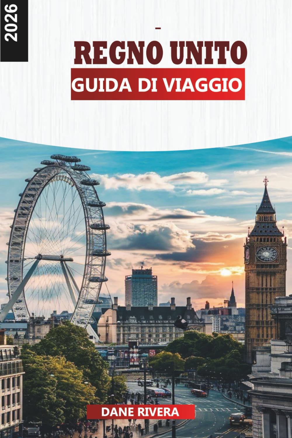 REGNO UNITO GUIDA DI VIAGGIO 2026: Esplora Inghilterra, Scozia e Galles con città, castelli e paesaggi