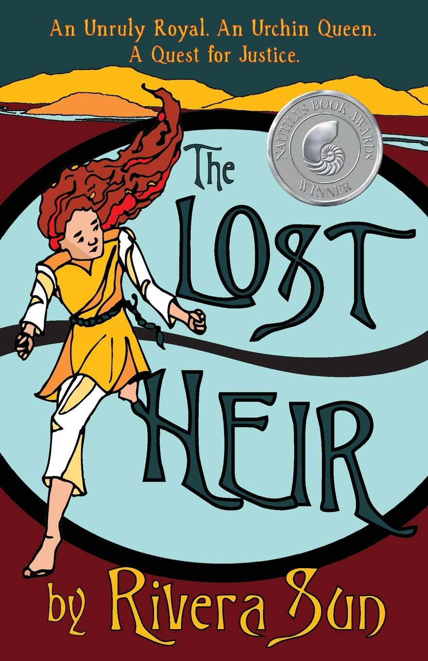 The Lost Heir: an Unruly Royal, an Urchin Queen, and a Quest for Justice (Ari Ara Series - In a world of war and warriors, one girl wages peace.)