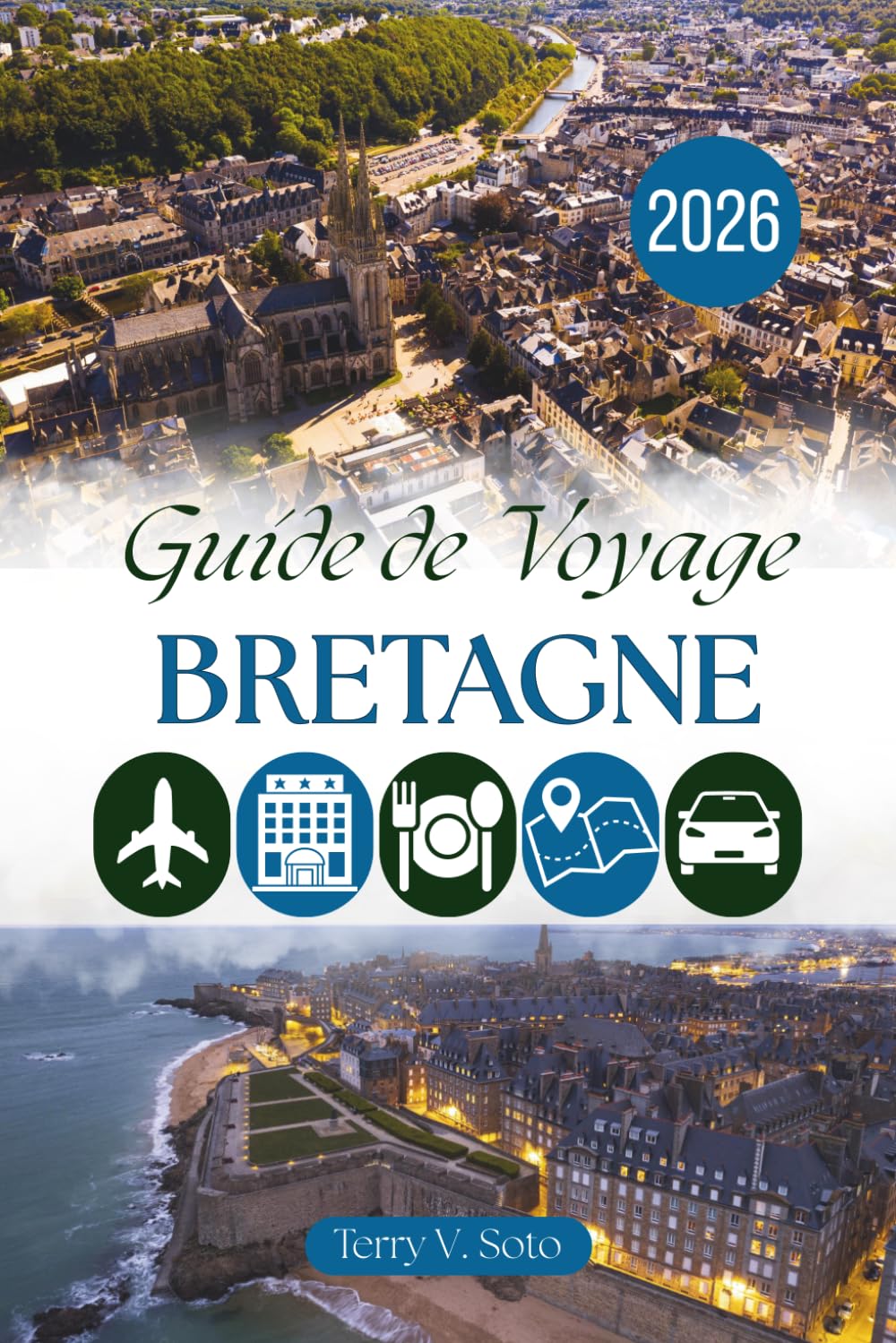 GUIDE DE VOYAGE BRETAGNE 2026: Côtes atlantiques sauvages, ports fortifiés et le charme paisible de la péninsule celtique française