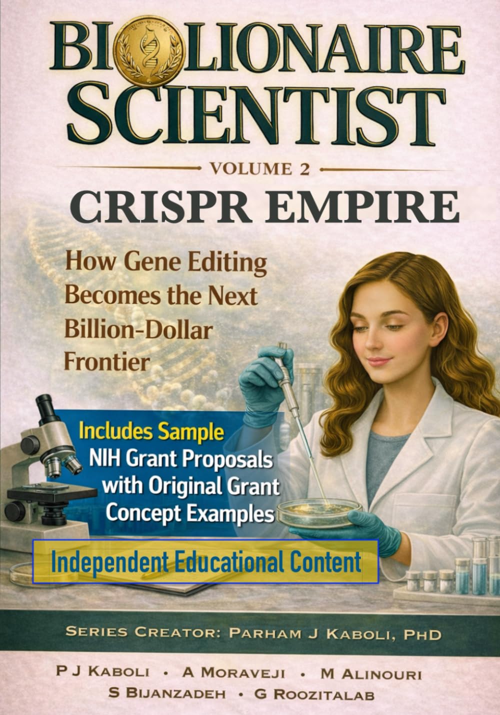 BioLionaire Scientist—Volume 2: CRISPR EMPIRE: How Gene Editing Becomes the Next Billion-Dollar Frontier