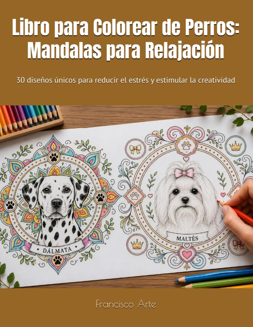 Libro para Colorear de Perros: Mandalas para Relajación: 30 diseños únicos para reducir el estrés y estimular la creatividad