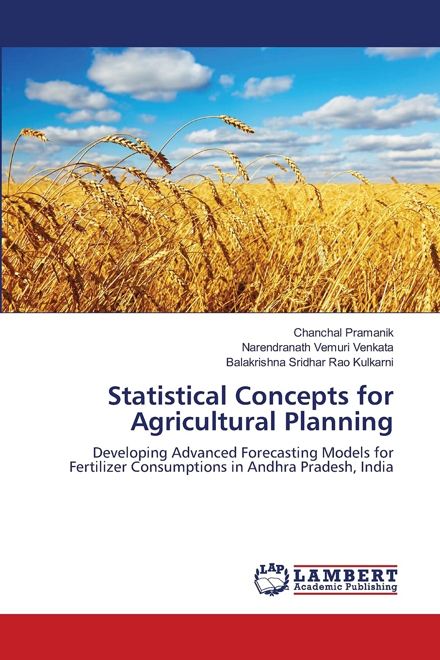 Statistical Concepts for Agricultural Planning: Developing Advanced Forecasting Models for Fertilizer Consumptions in Andhra Pradesh, India