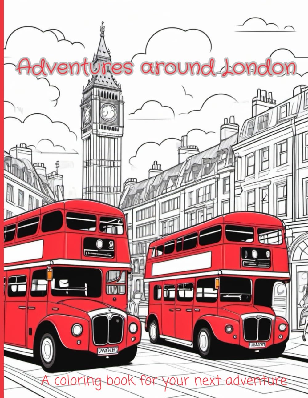 Adventures around London: A coloring book for your next adventure