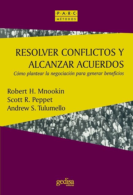 Portada de Resolver Conflictos y Alcanzar Acuerdos: Como Plantear la Negocia Cion