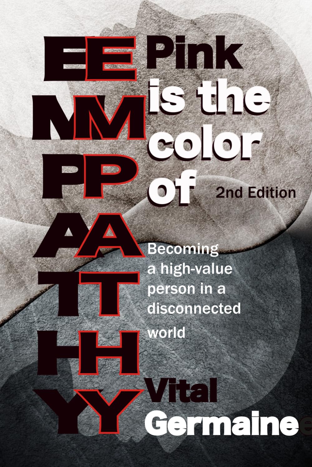 Pink is the color of EMPATHY: Becoming a high-value person in a disconnected world