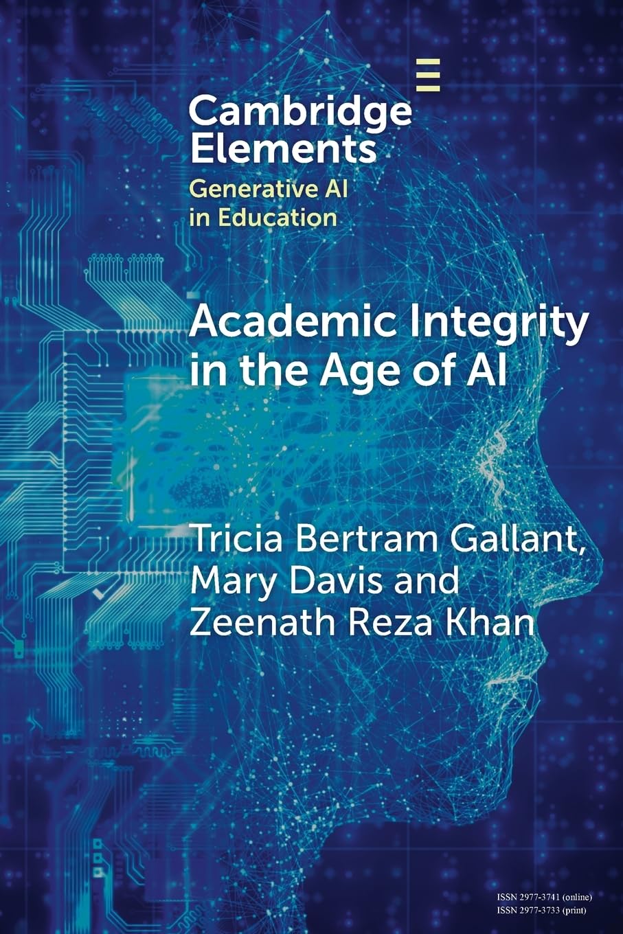 Academic Integrity in the Age of AI (Elements in Generative AI in Education)