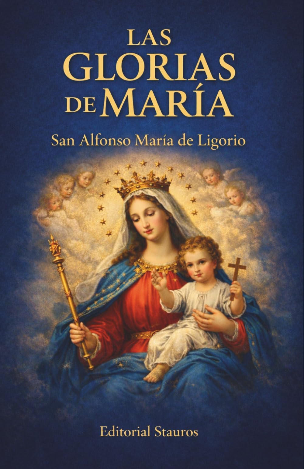 Las glorias de María: Nueva traducción del original italiano