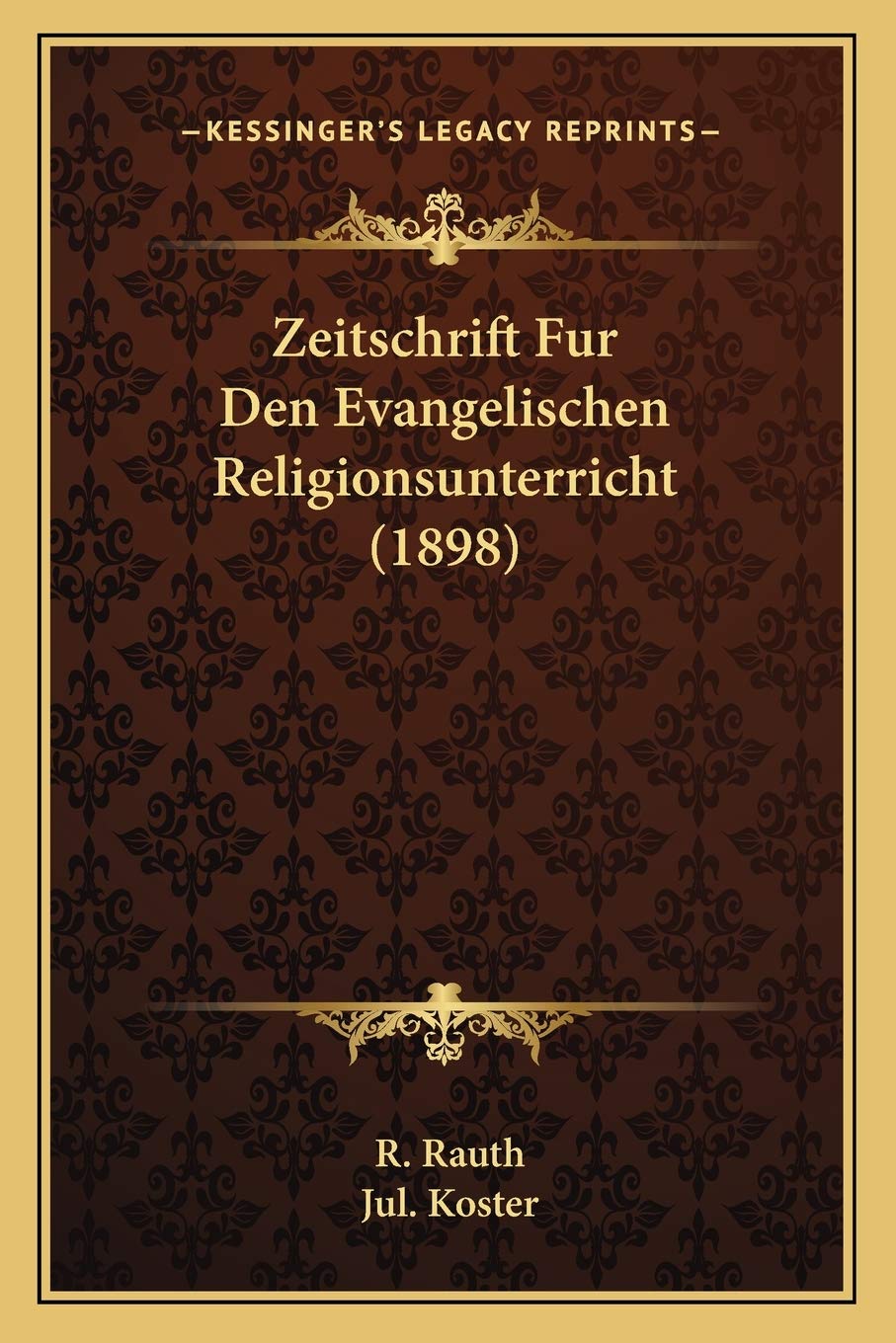 Zeitschrift Fur Den Evangelischen Religionsunterricht (1898)