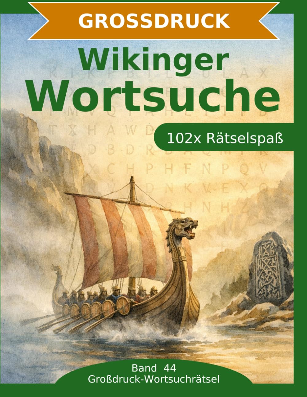 Wikinger — Wortsuche in Großdruck: 102 Wortsuchrätsel mit extra großer Schrift | Gehirnjogging Wikinger | Geschenkidee für Oma & Opa