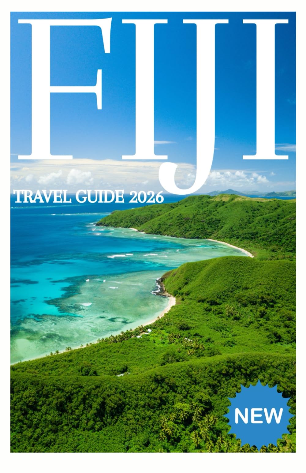 FIJI TRAVEL GUIDE 2026