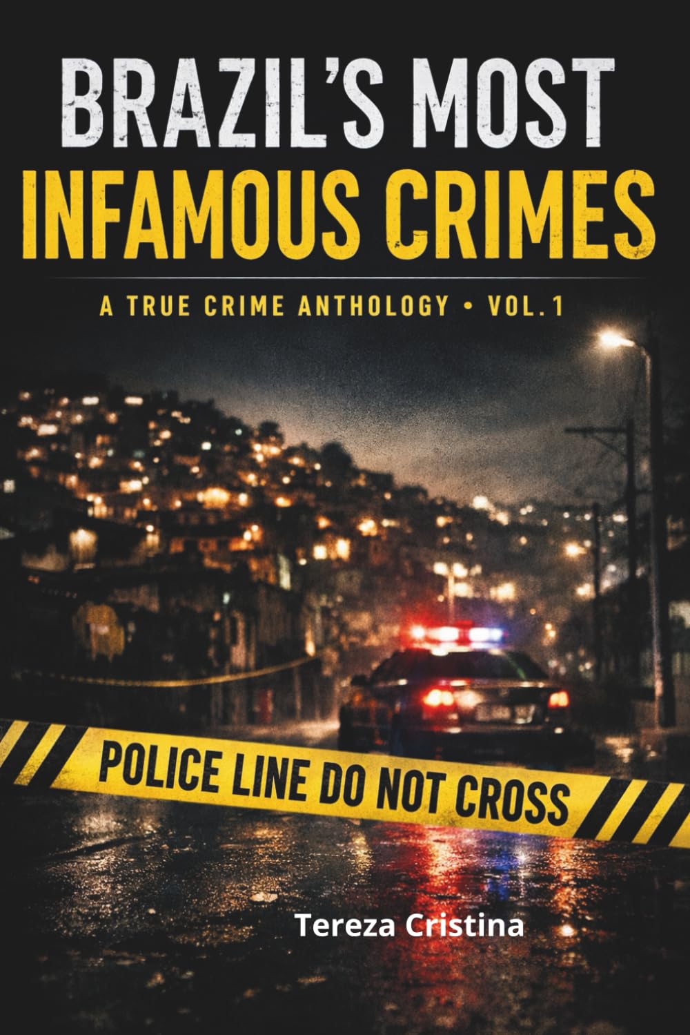Brazil’s Most Infamous Crimes: A True Crime Anthology - Vol 1