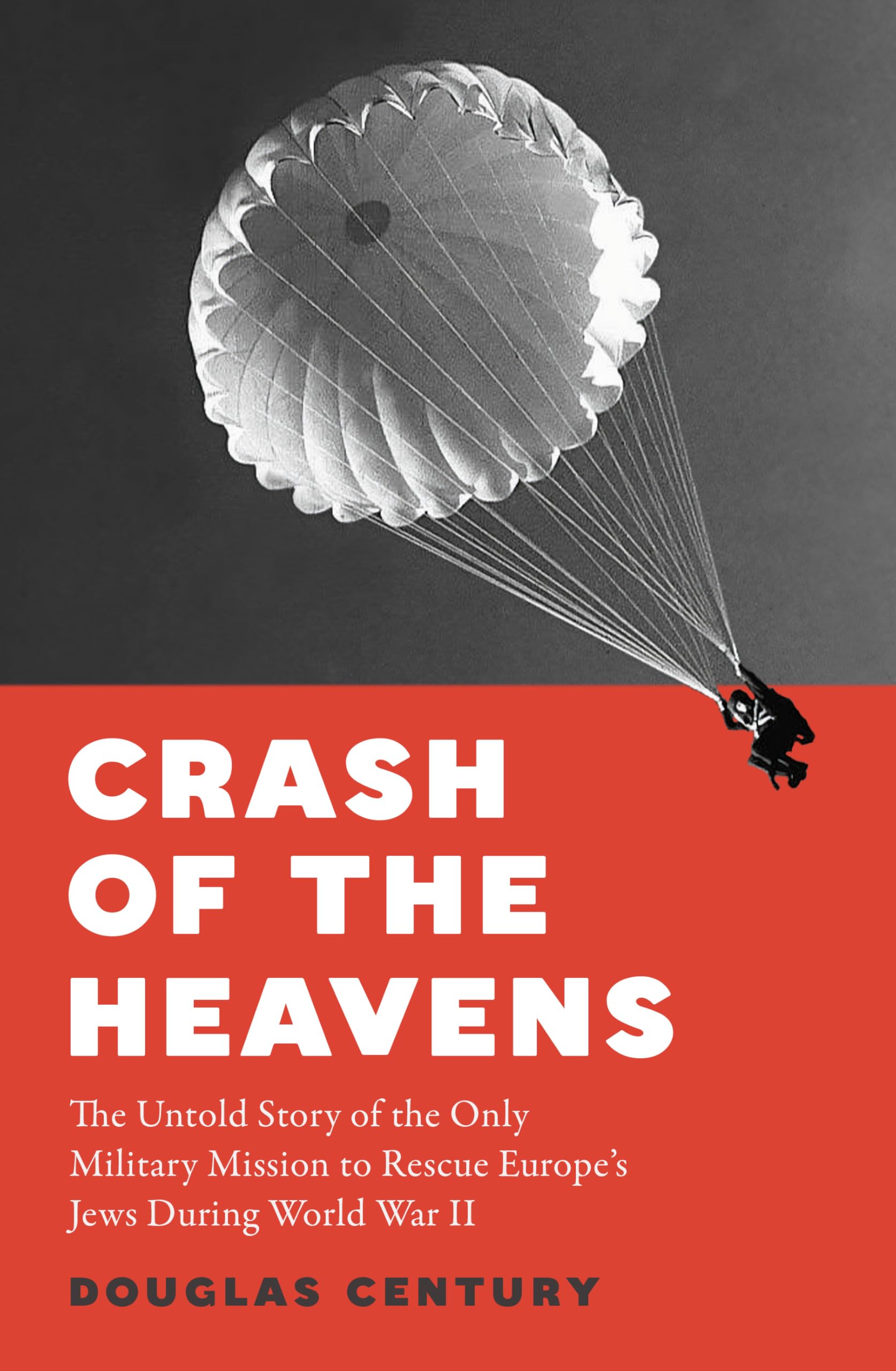 Crash of the Heavens : The Remarkable Story of Hannah Senesh and the Only Military Mission to Rescue Europes Jews During World War II