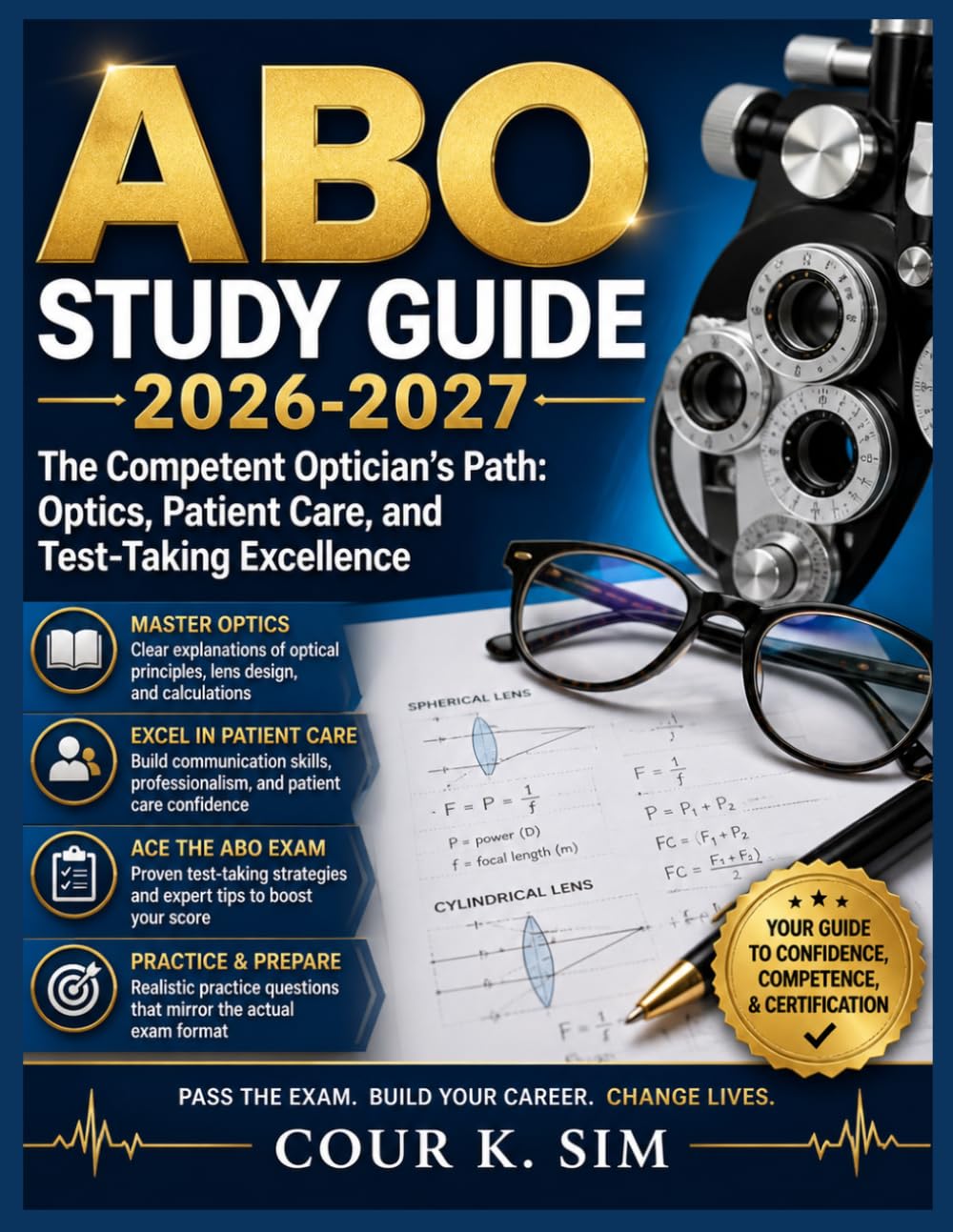 ABO Study Guide 2026-2027: The Competent Optician’s Path: Optics, Patient Care, and Test-Taking Excellence