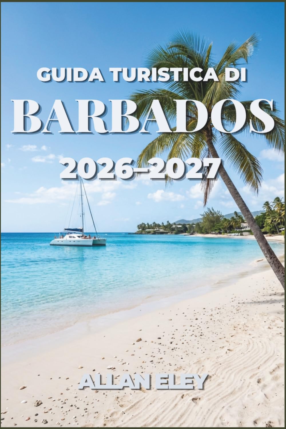 Guida turistica di Barbados 2026-2027: Esplora con sicurezza le spiagge caraibiche, la cucina locale, i festival e gli angoli nascosti dell'isola