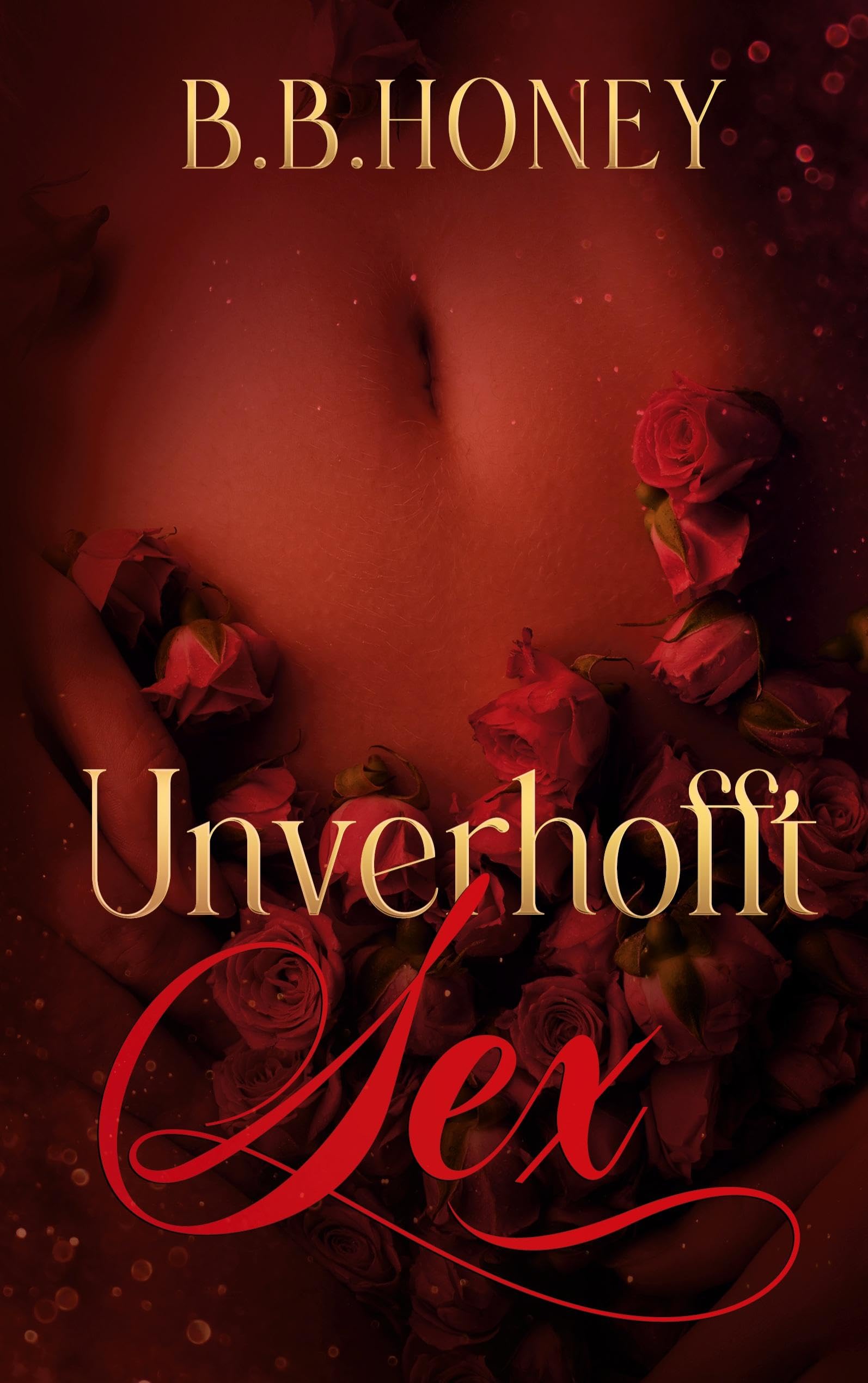 Unverhofft Sex - Band 2: 3 Erotische Sex Geschichten: verführerisch-prickelnd-tabulos für Männer und Frauen