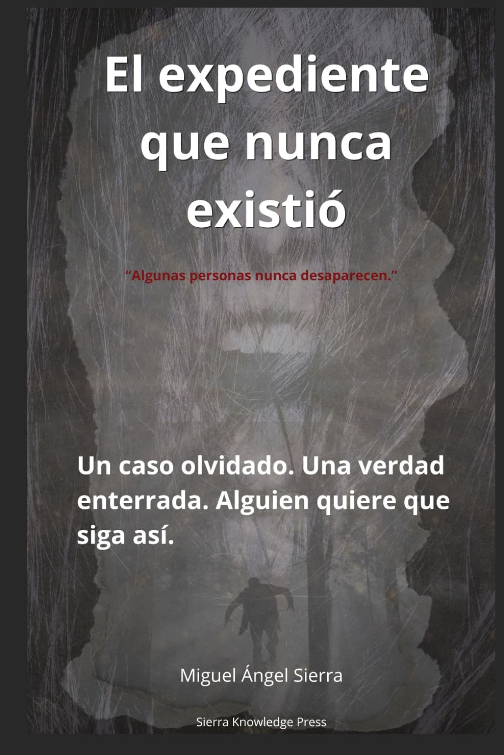 El expediente que nunca existió: Un caso olvidado, una verdad enterrada. Alguien quiere que siga así. (Expedientes Ocultos)