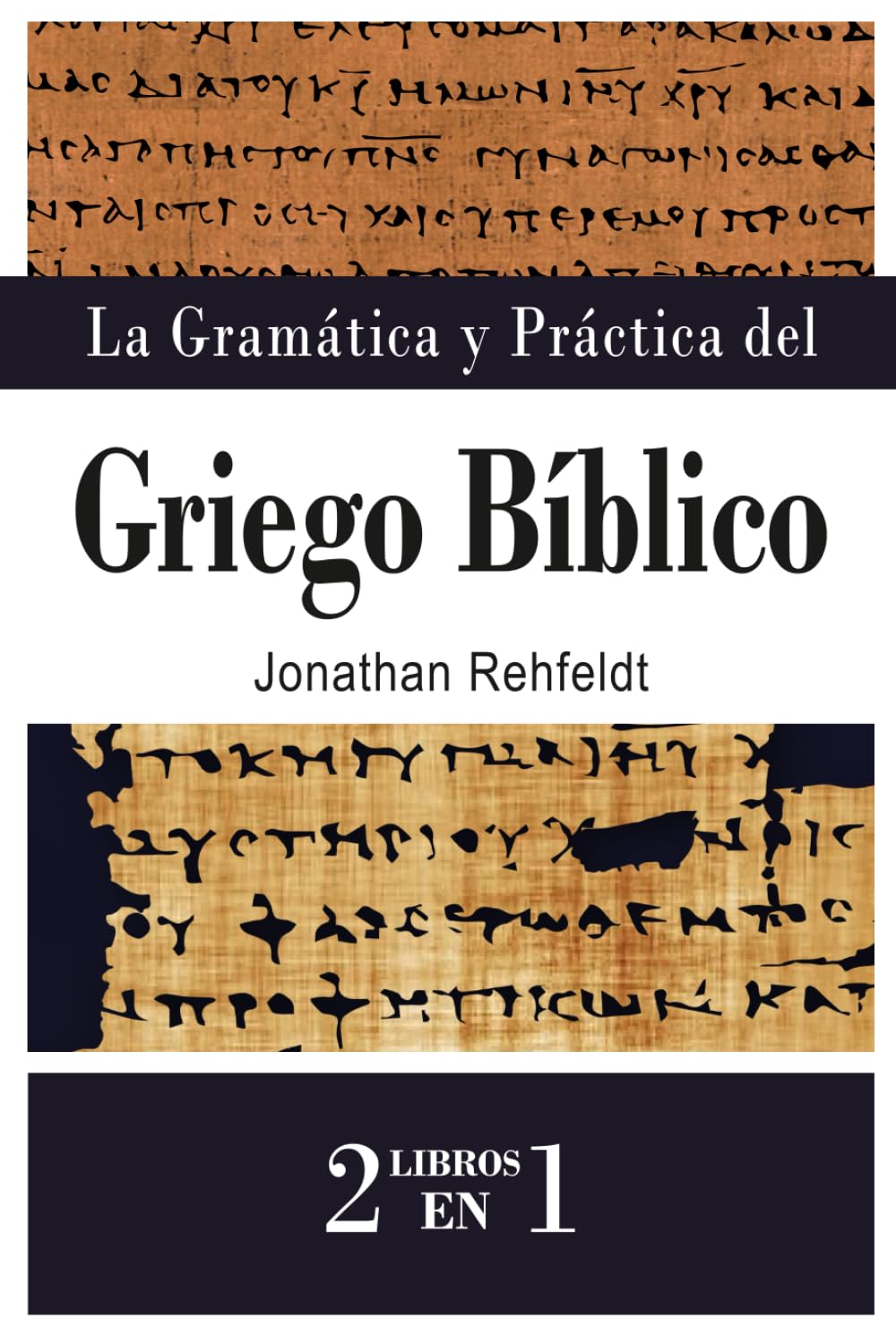 La Gramática y Práctica del Griego Bíblico (Spanish Edition)