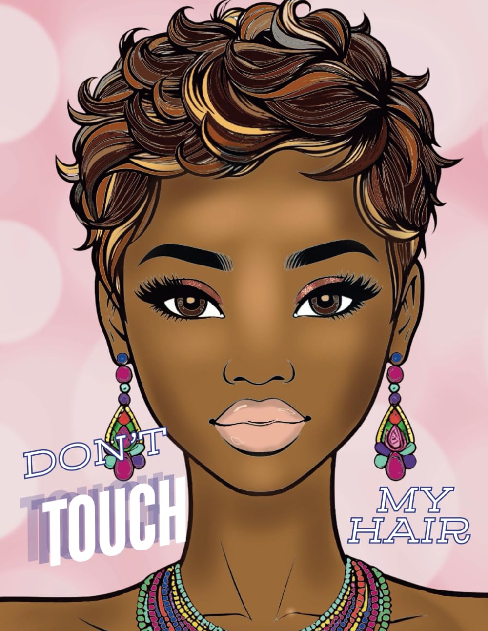 Carefully Curated Presents: Don't Touch My Hair: Celebrating the Beauty of Black Hair-Every Curl, Coil, and Crown