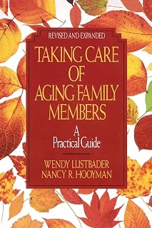 Taking Care of Aging Family Members:: A Practical Guide
