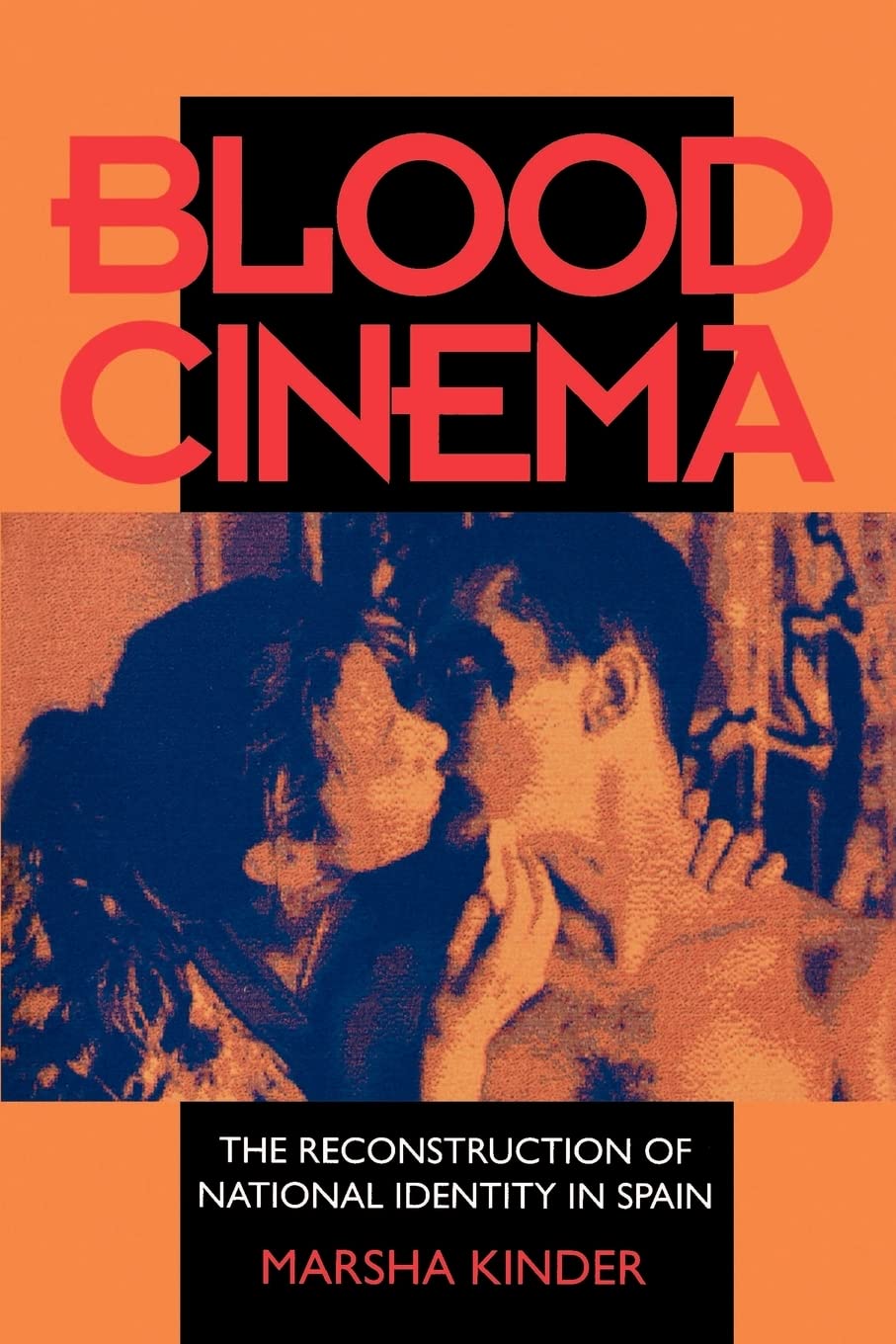 Blood Cinema The Reconstruction of National Identity  by Marsha Kinder PAPERBACK