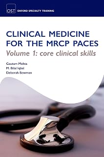 Clinical Medicine for the MRCP PACES Volume 1: Core Clinical Skills (Oxford Specialty Training: Revision Texts)