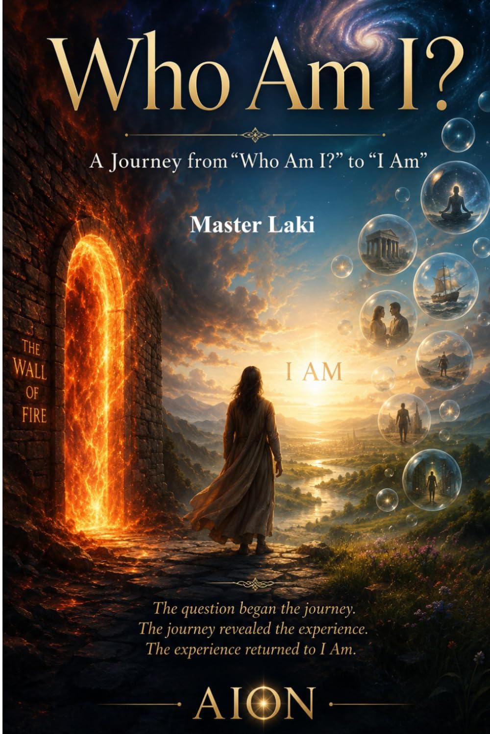 Who Am I?: A Journey from "Who Am I?" to "I Am"