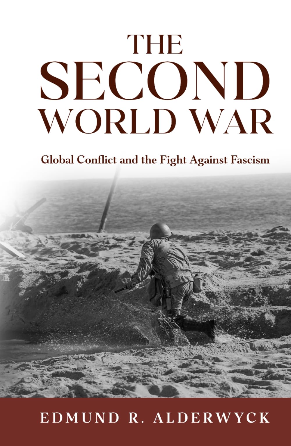 The Second World War: Global Conflict and the Fight Against Fascism (History in Short Reads)