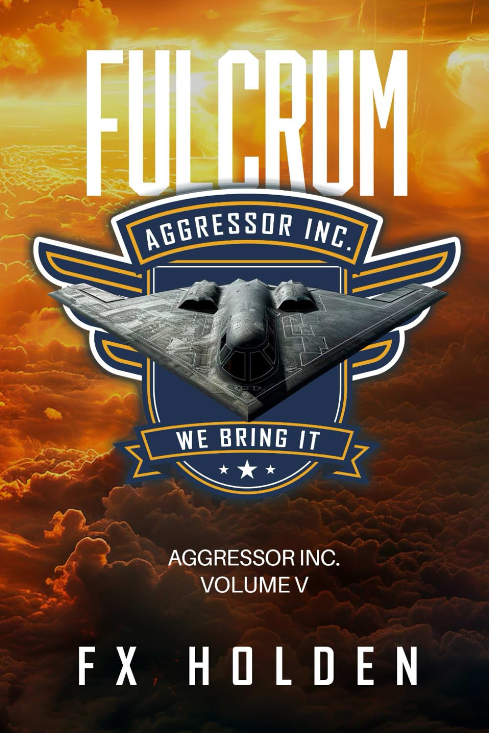 Fulcrum: The epic conclusion (The Aggressor Series)