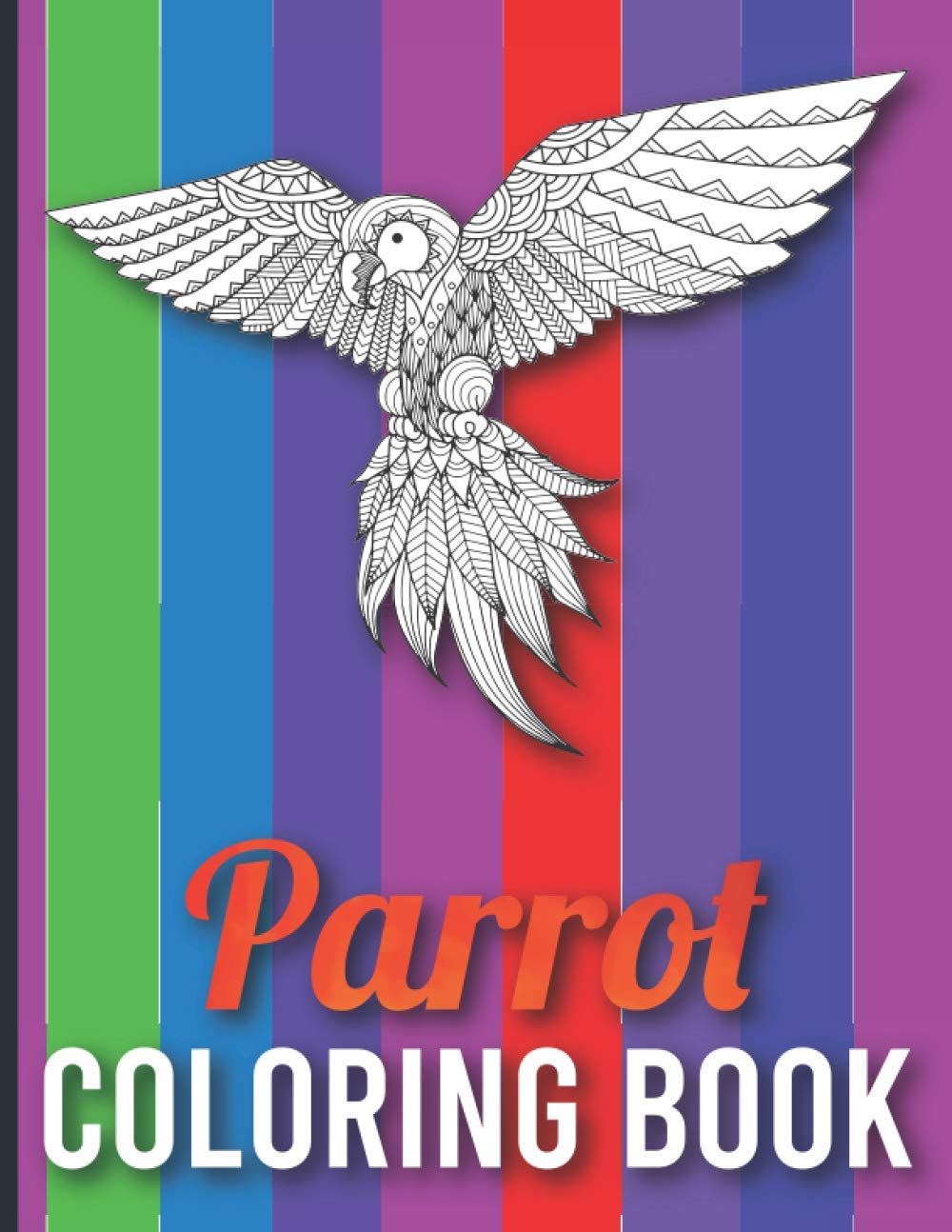 Parrot Coloring Book: Fun Coloring Book for Parrot Lovers with Stress Relieving Mandala Designs, Parrot Gifts for Women