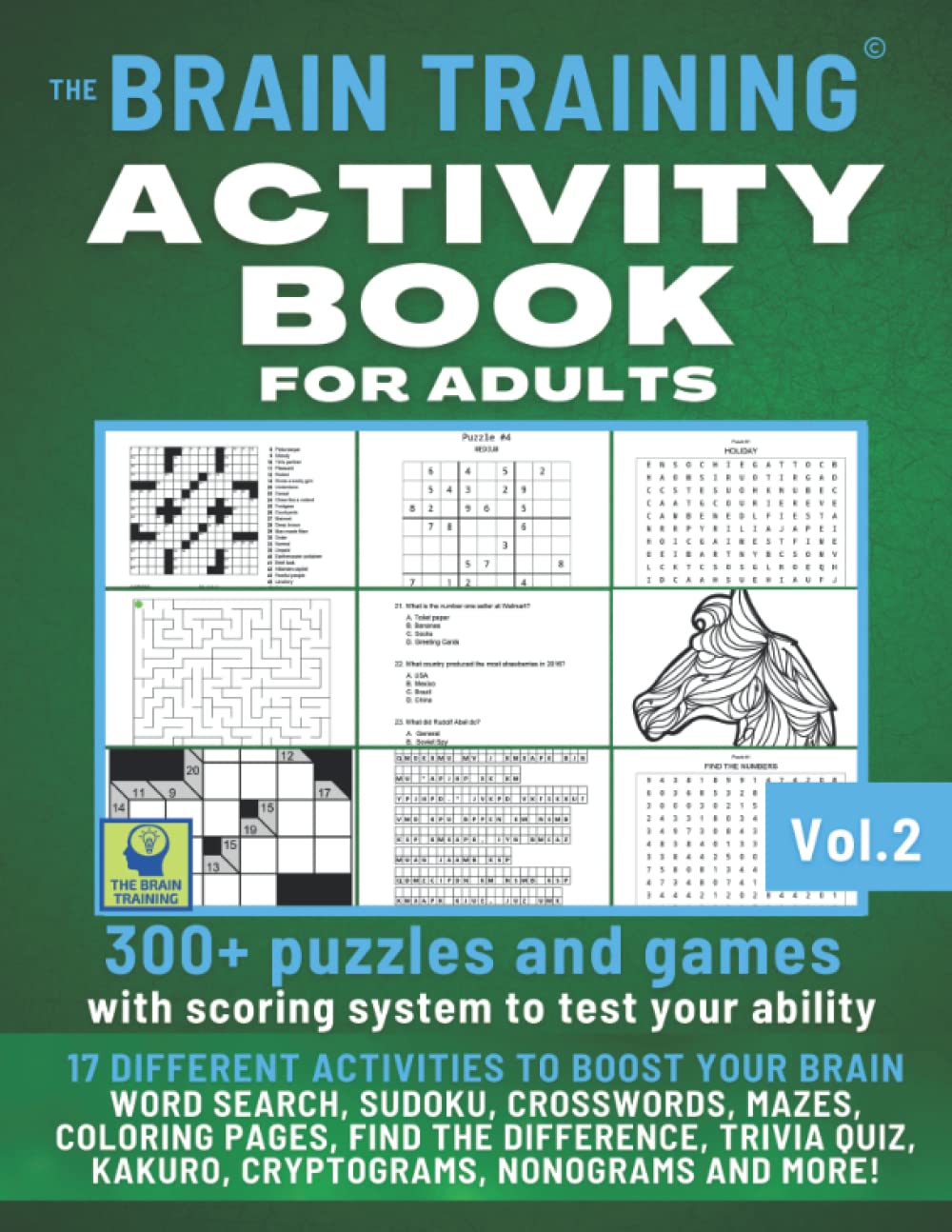 BRAIN TRAINING GAMES - ACTIVITY BOOK FOR ADULTS: Keep your mind young with 17 different activities. 300+ games with increasing level of difficulty. Test your skills with our scoring system -Vol.2